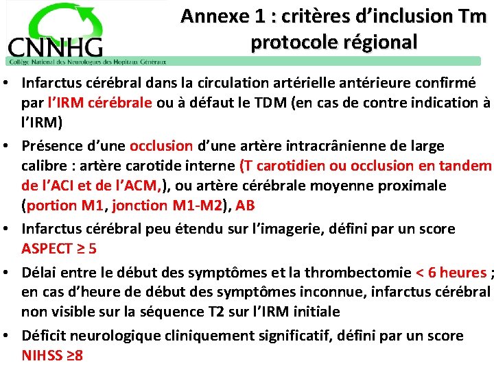 Annexe 1 : critères d’inclusion Tm protocole régional • Infarctus cérébral dans la circulation