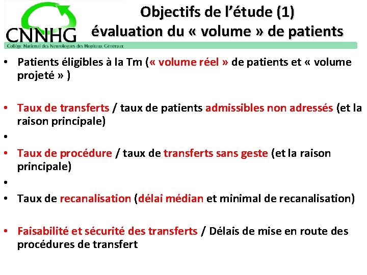 Objectifs de l’étude (1) évaluation du « volume » de patients • Patients éligibles