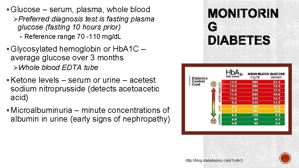 § Glucose – serum, plasma, whole blood ØPreferred diagnosis test is fasting plasma glucose