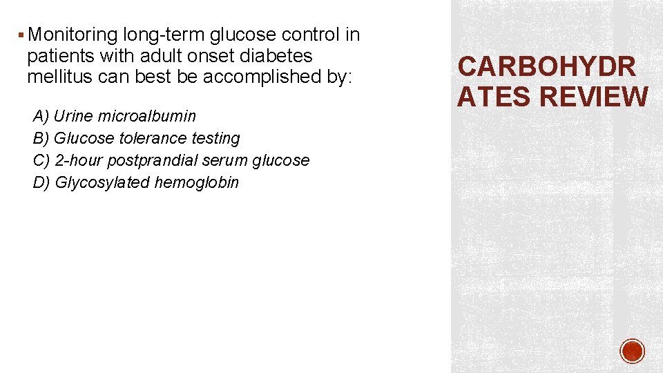 § Monitoring long-term glucose control in patients with adult onset diabetes mellitus can best