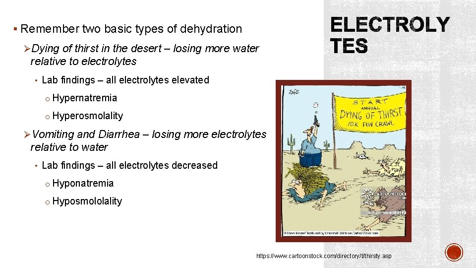 § Remember two basic types of dehydration ØDying of thirst in the desert –