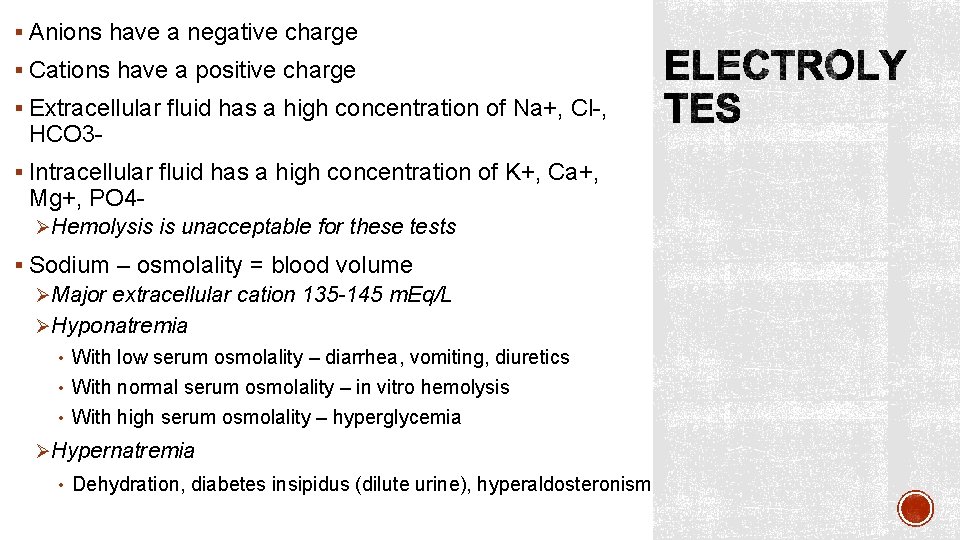 § Anions have a negative charge § Cations have a positive charge § Extracellular