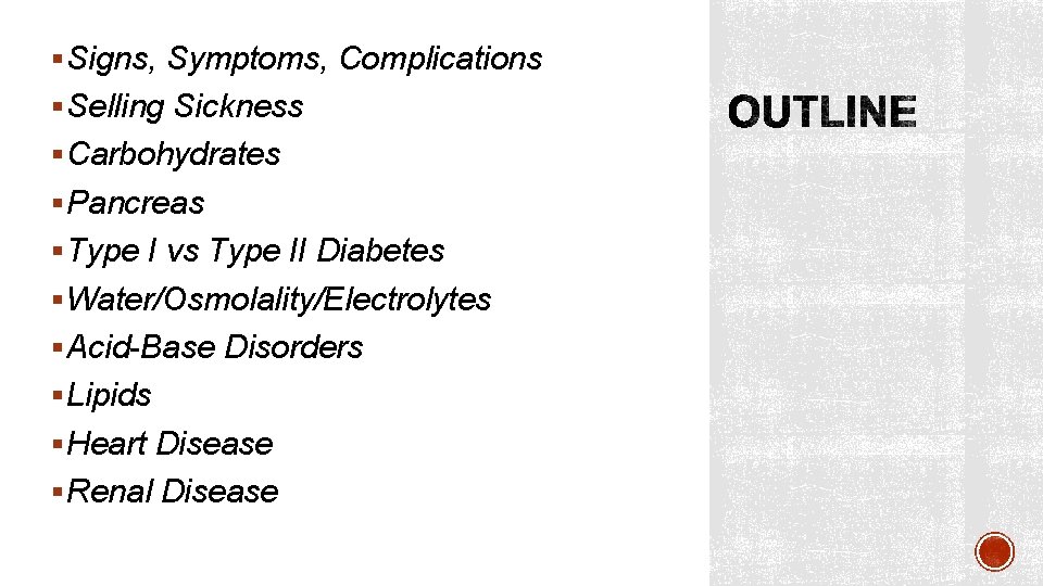 § Signs, Symptoms, Complications § Selling Sickness § Carbohydrates § Pancreas § Type I