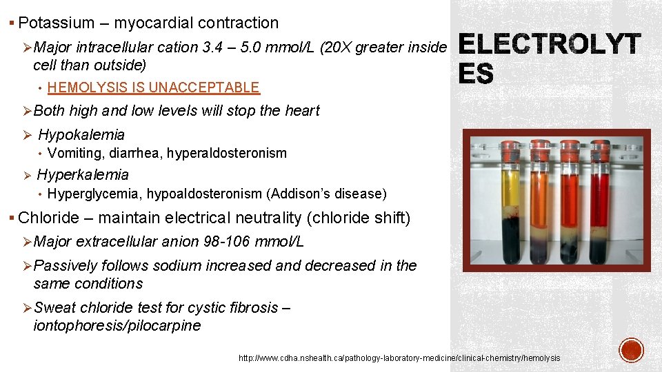 § Potassium – myocardial contraction ØMajor intracellular cation 3. 4 – 5. 0 mmol/L