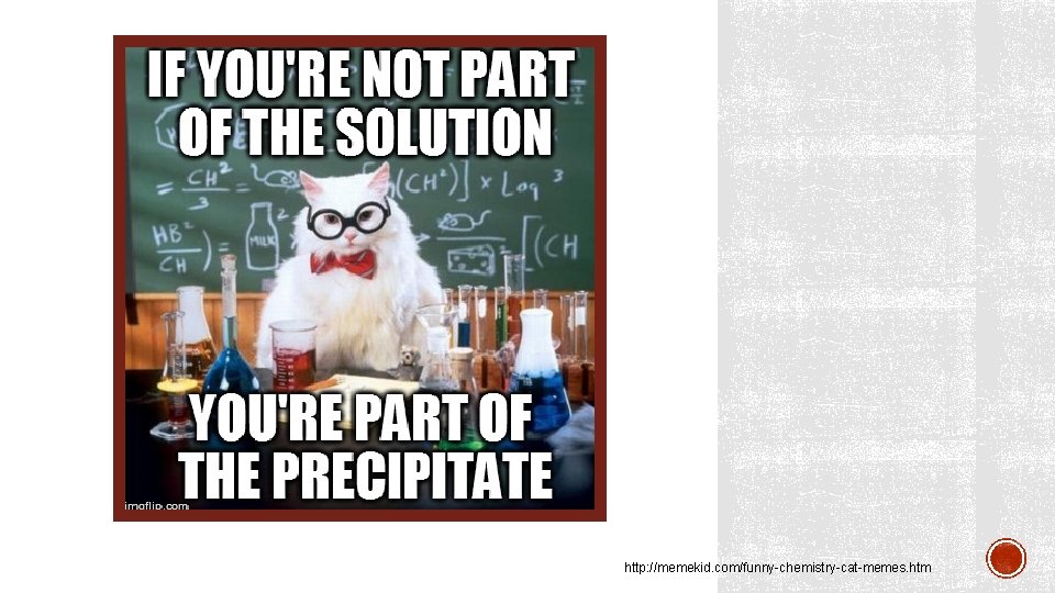 http: //memekid. com/funny-chemistry-cat-memes. htm 