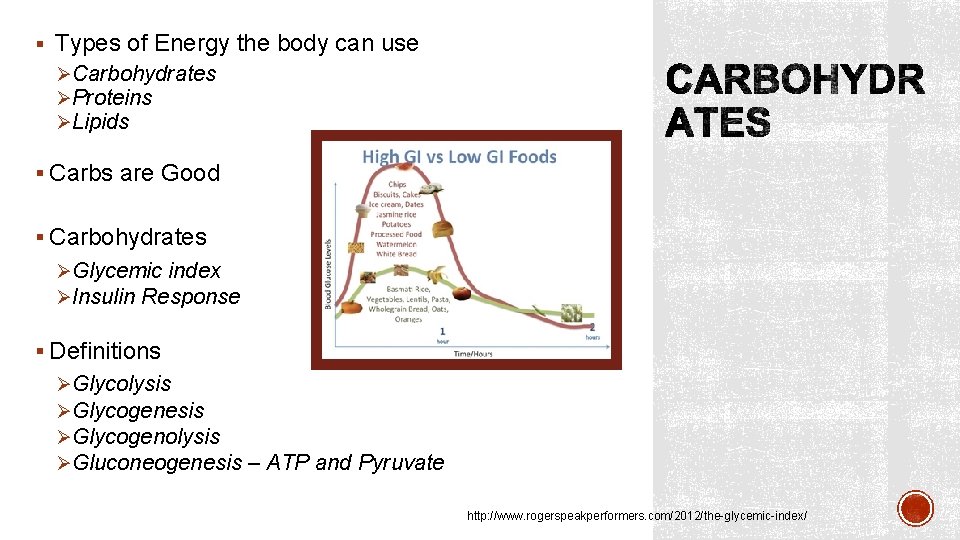 § Types of Energy the body can use ØCarbohydrates ØProteins ØLipids § Carbs are