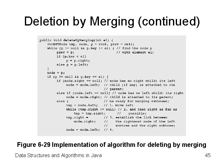 Deletion by Merging (continued) Figure 6 -29 Implementation of algorithm for deleting by merging Deletion by Merging (continued) Figure 6 -29 Implementation of algorithm for deleting by merging