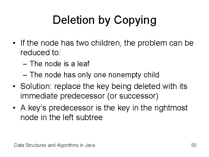 Deletion by Copying • If the node has two children, the problem can be Deletion by Copying • If the node has two children, the problem can be