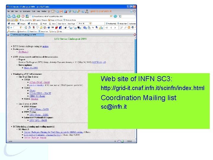 Web site of INFN SC 3: http: //grid-it. cnaf. infn. it/scinfn/index. html Coordination Mailing