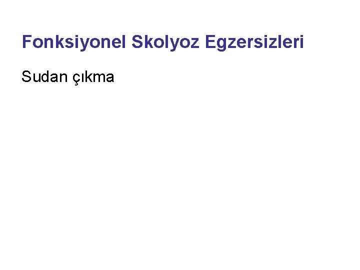 Fonksiyonel Skolyoz Egzersizleri Sudan çıkma 