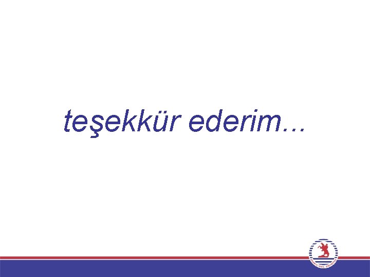 teşekkür ederim. . . 