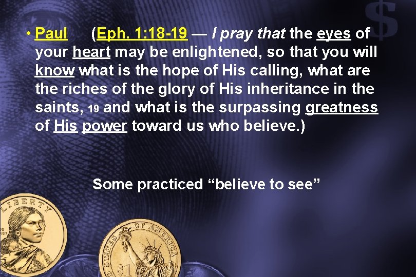  • Paul (Eph. 1: 18 -19 — I pray that the eyes of