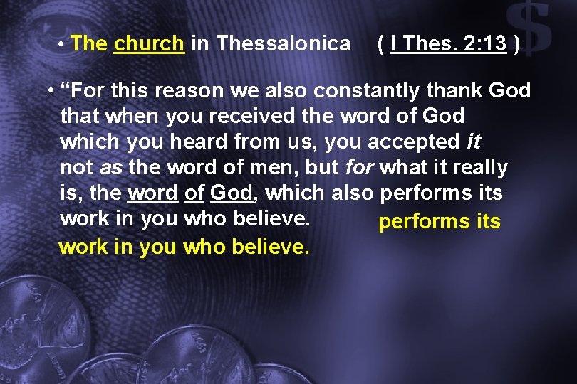  • The church in Thessalonica ( I Thes. 2: 13 ) • “For