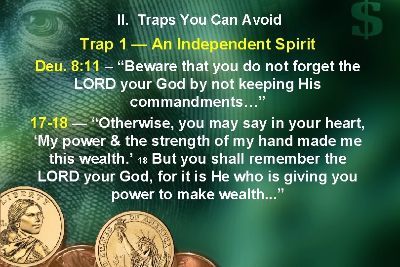 II. Traps You Can Avoid Trap 1 — An Independent Spirit Deu. 8: 11