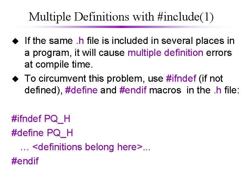 Multiple Definitions with #include(1) u u If the same. h file is included in