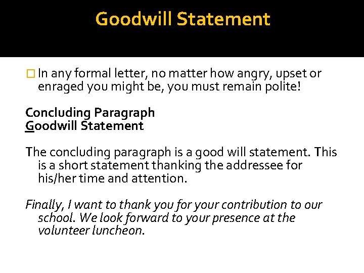 Goodwill Statement � In any formal letter, no matter how angry, upset or enraged