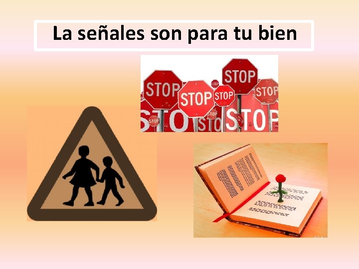 La señales son para tu bien 