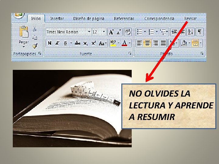 NO OLVIDES LA LECTURA Y APRENDE A RESUMIR 