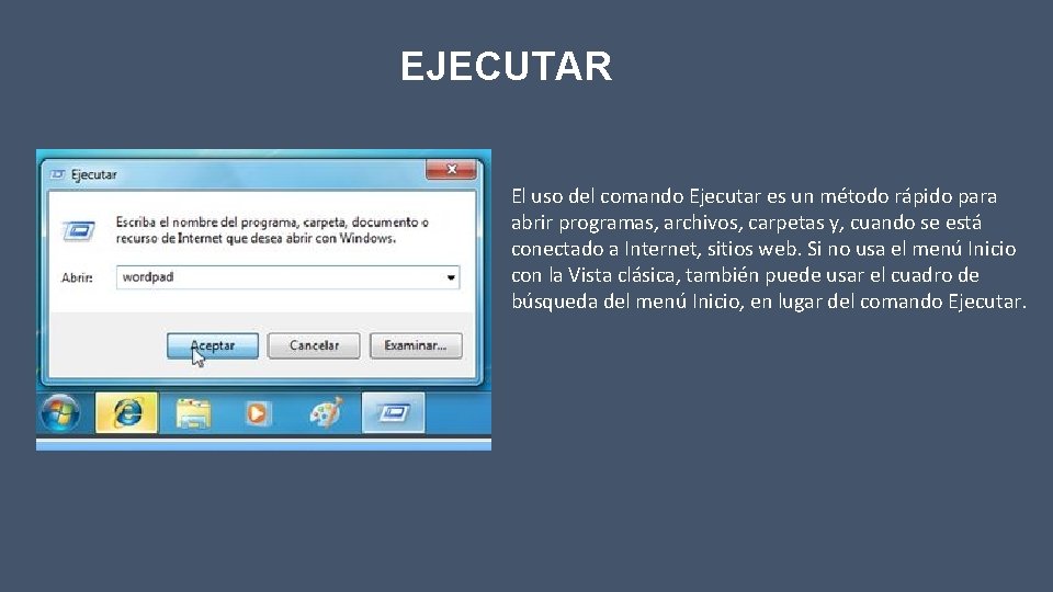 EJECUTAR El uso del comando Ejecutar es un método rápido para abrir programas, archivos,