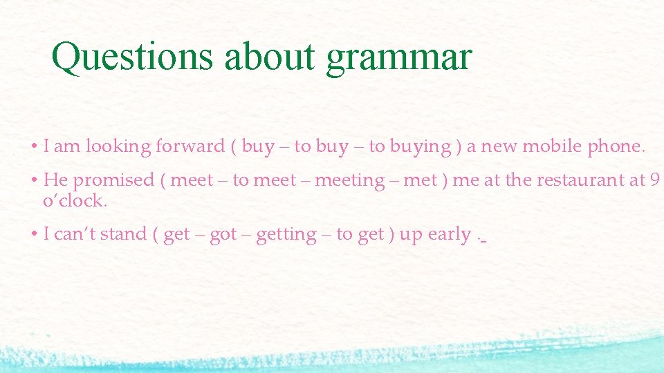 Questions about grammar • I am looking forward ( buy – to buying )