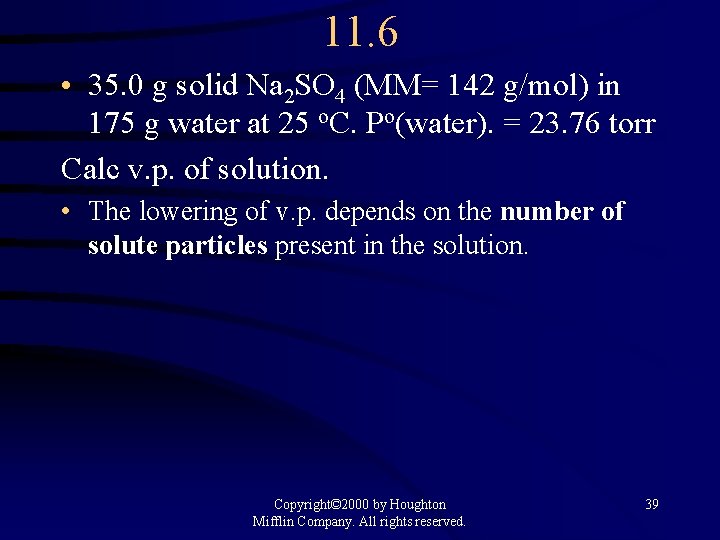 11. 6 • 35. 0 g solid Na 2 SO 4 (MM= 142 g/mol)