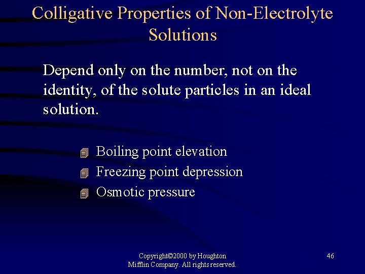 Colligative Properties of Non-Electrolyte Solutions Depend only on the number, not on the identity,