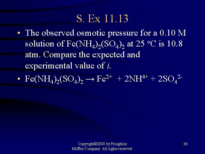 S. Ex 11. 13 • The observed osmotic pressure for a 0. 10 M