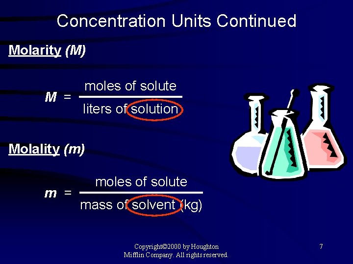 Concentration Units Continued Molarity (M) M = moles of solute liters of solution Molality