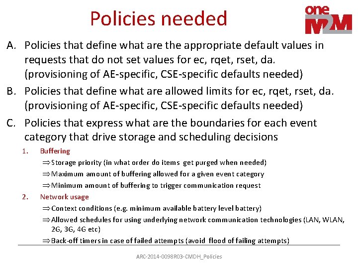 Policies needed A. Policies that define what are the appropriate default values in requests