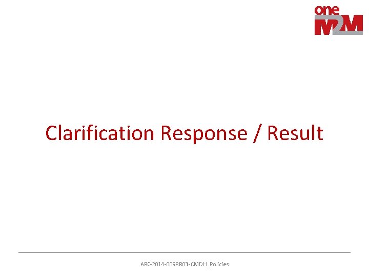 Clarification Response / Result ARC-2014 -0098 R 03 -CMDH_Policies 