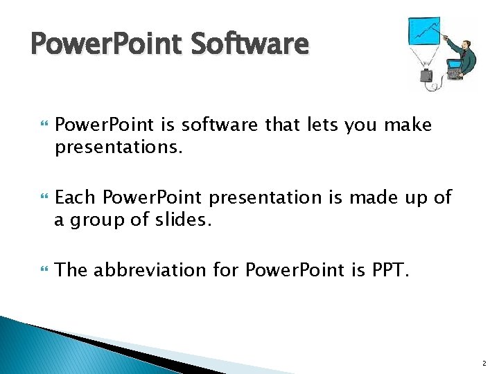 Power. Point Software Power. Point is software that lets you make presentations. Each Power. Power. Point Software Power. Point is software that lets you make presentations. Each Power.