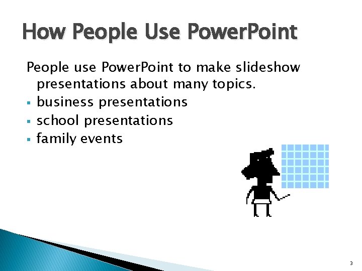 How People Use Power. Point People use Power. Point to make slideshow presentations about How People Use Power. Point People use Power. Point to make slideshow presentations about