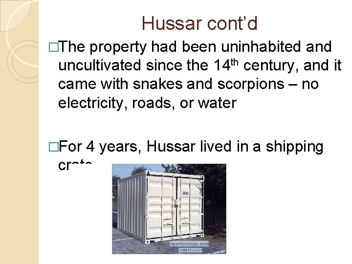 Hussar cont’d �The property had been uninhabited and uncultivated since the 14 th century,