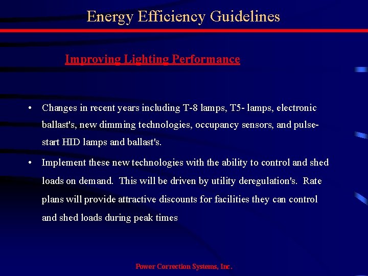Energy Efficiency Guidelines Improving Lighting Performance • Changes in recent years including T-8 lamps,