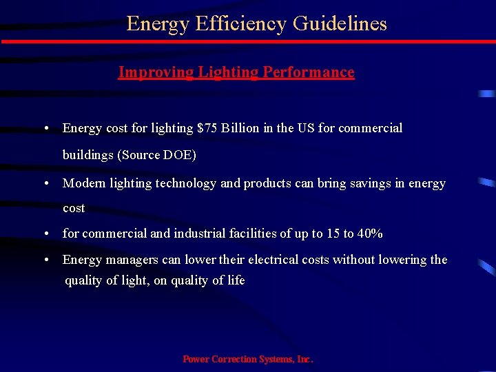 Energy Efficiency Guidelines Improving Lighting Performance • Energy cost for lighting $75 Billion in