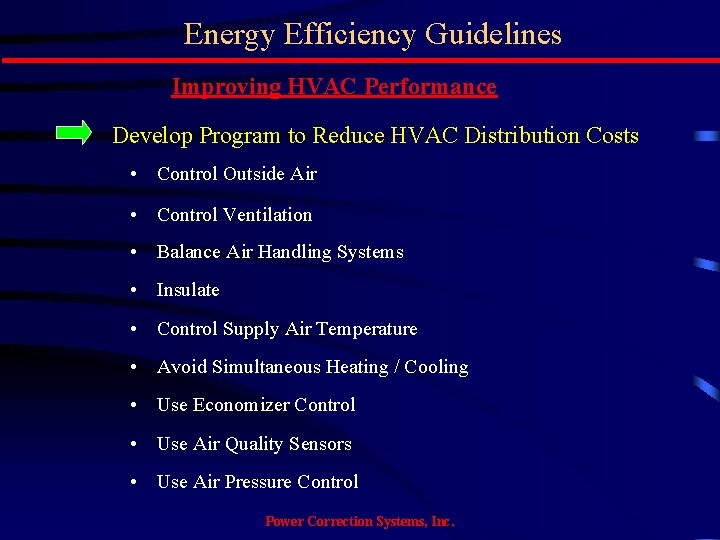 Energy Efficiency Guidelines Improving HVAC Performance Develop Program to Reduce HVAC Distribution Costs •