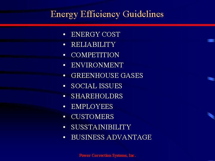 Energy Efficiency Guidelines • • • ENERGY COST RELIABILITY COMPETITION ENVIRONMENT GREENHOUSE GASES SOCIAL