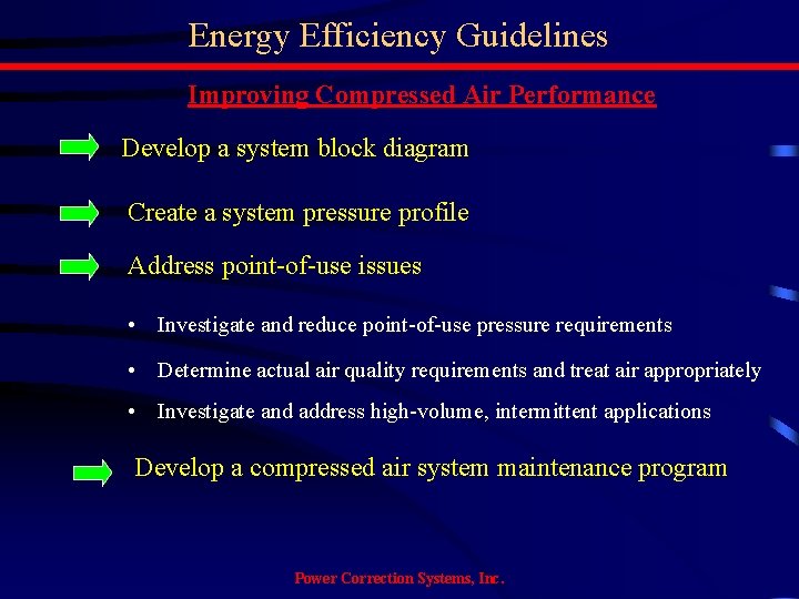 Energy Efficiency Guidelines Improving Compressed Air Performance Develop a system block diagram Create a