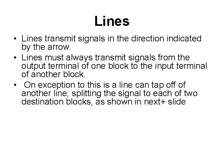 Lines • Lines transmit signals in the direction indicated by the arrow. • Lines Lines • Lines transmit signals in the direction indicated by the arrow. • Lines