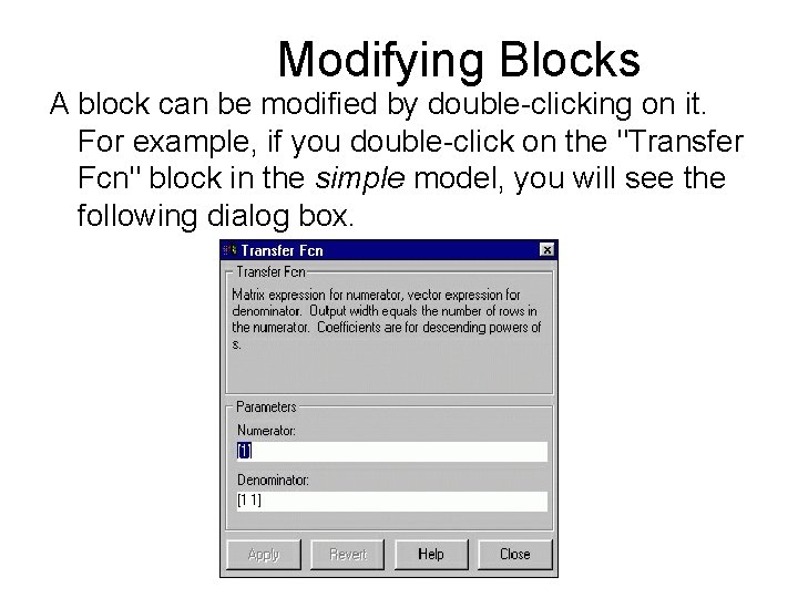 Modifying Blocks A block can be modified by double-clicking on it. For example, if Modifying Blocks A block can be modified by double-clicking on it. For example, if