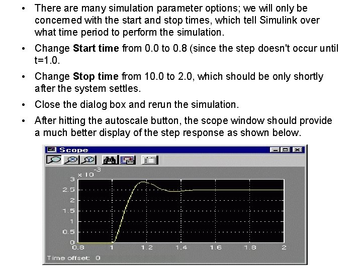 • There are many simulation parameter options; we will only be concerned with • There are many simulation parameter options; we will only be concerned with
