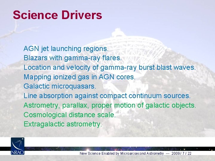 Science Drivers AGN jet launching regions. Blazars with gamma-ray flares. Location and velocity of