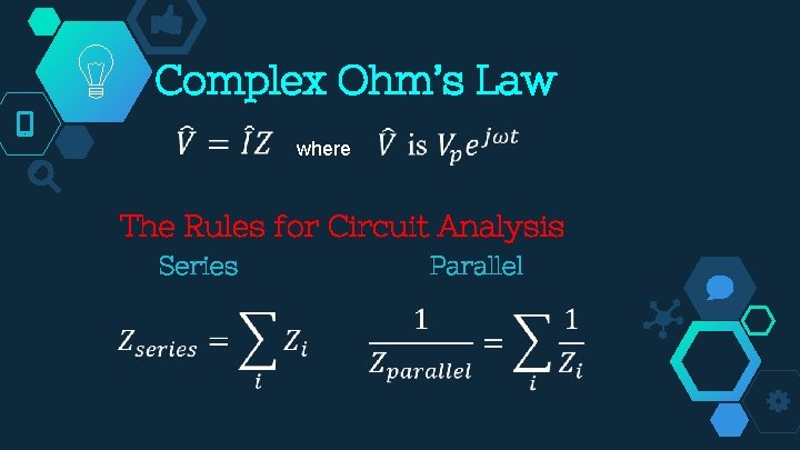Complex Ohm’s Law where The Rules for Circuit Analysis Series Parallel Complex Ohm’s Law where The Rules for Circuit Analysis Series Parallel