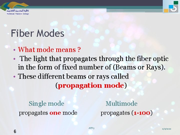 Fiber Modes • What mode means ? • The light that propagates through the