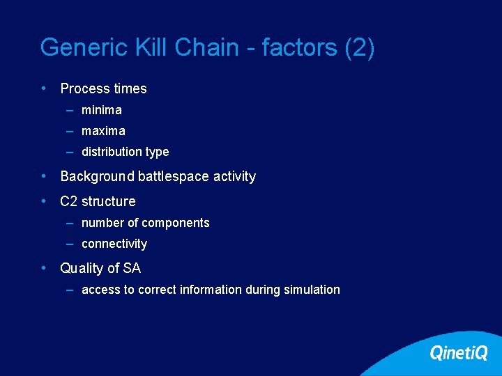 Generic Kill Chain - factors (2) • Process times – minima – maxima – Generic Kill Chain - factors (2) • Process times – minima – maxima –