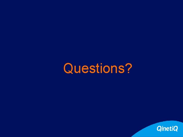 Questions? Questions?