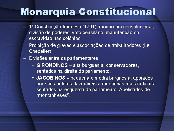 Monarquia Constitucional – 1ª Constituição francesa (1791): monarquia constitucional, divisão de poderes, voto censitário, Monarquia Constitucional – 1ª Constituição francesa (1791): monarquia constitucional, divisão de poderes, voto censitário,