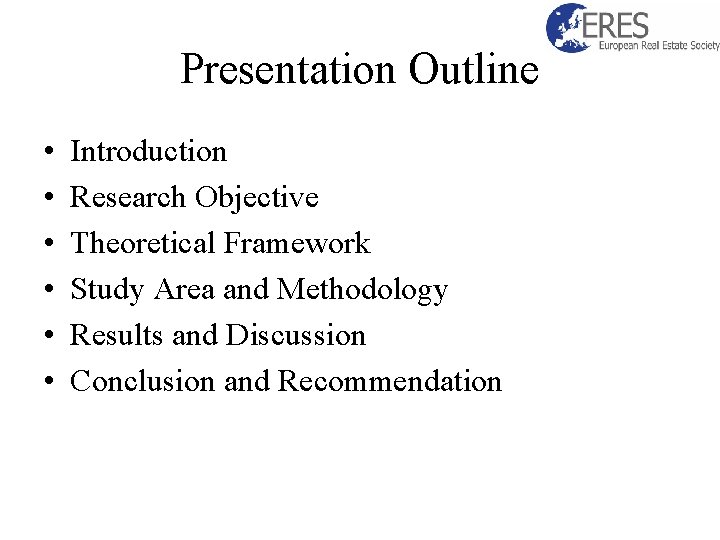 Presentation Outline • • • Introduction Research Objective Theoretical Framework Study Area and Methodology