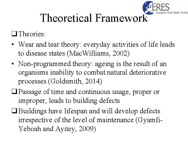 Theoretical Framework q Theories: • Wear and tear theory: everyday activities of life leads