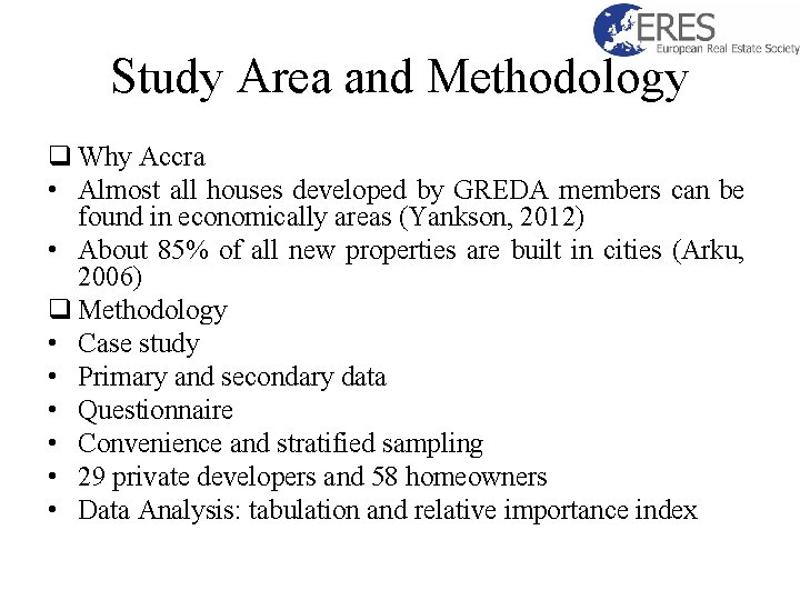 Study Area and Methodology q Why Accra • Almost all houses developed by GREDA